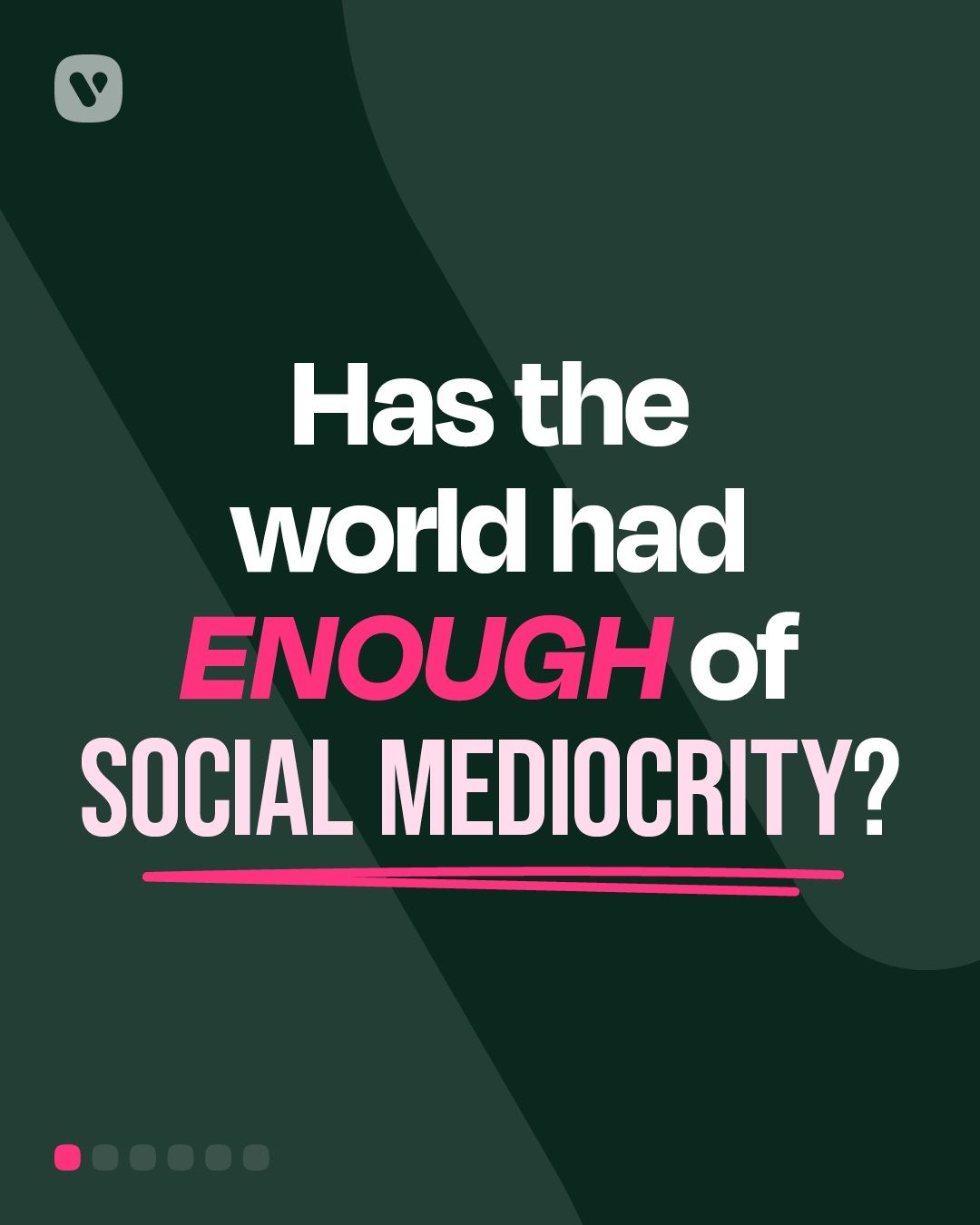Read our article: Day 2: Has the world had enough of social mediocrity?
