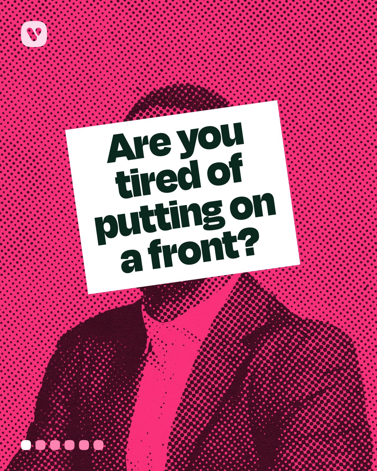 Read our article: Day 7: Are you tired of putting on a front?